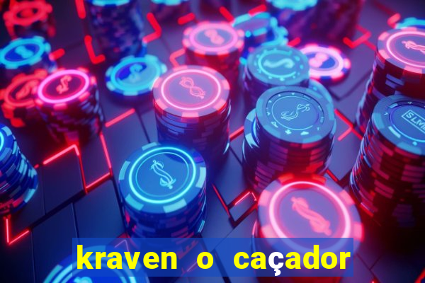 kraven o caçador filme completo dublado online